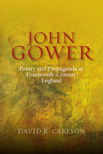 John Gower, poetry and propaganda in fourteenth-century England