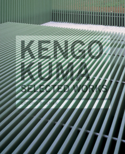 Kengo Kuma : selected works