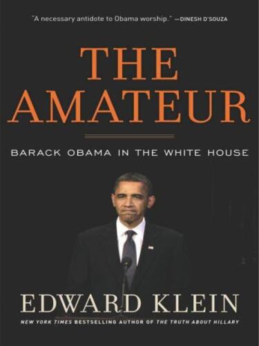 The amateur : Barack Obama in the White House