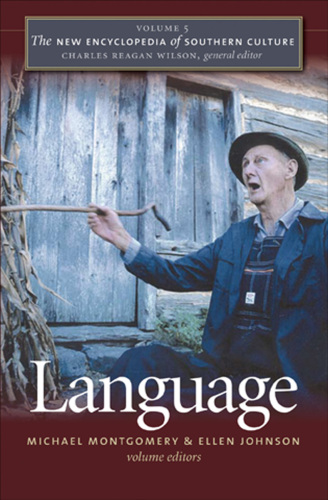 The New Encyclopedia of Southern Culture: Volume 5: Language