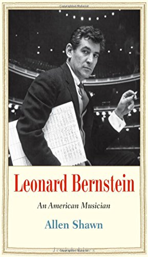 Leonard Bernstein : an American musician