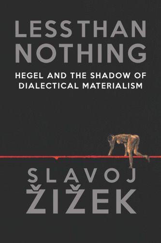 Less Than Nothing: Hegel and the Shadow of Dialectical Materialism