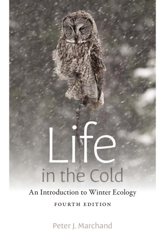 Life in the Cold: An Introduction to Winter Ecology, fourth edition