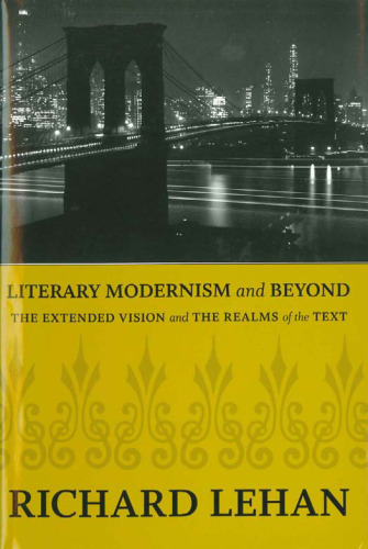 Literary modernism and beyond : the extended vision and the realms of the text