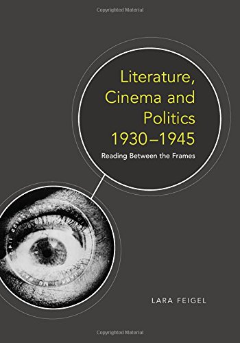 Literature, cinema and politics, 1930-1945 : reading between the frames