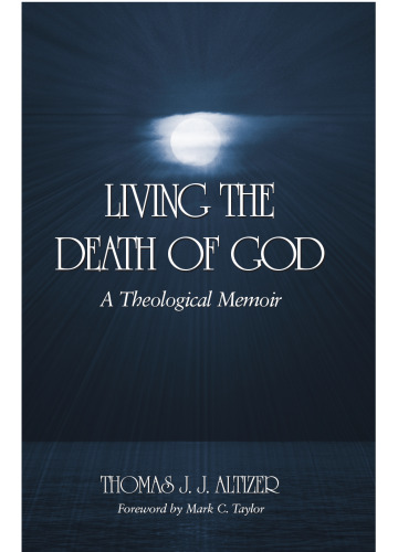 Living the death of God : a theological memoir