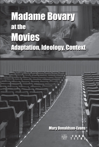 Madame Bovary at the movies : adaptation, ideology, context