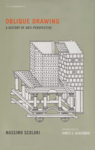 Oblique Drawing. A History of Anti-Perspective