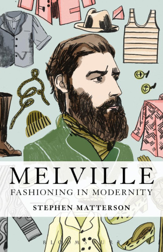 Melville : fashioning in modernity