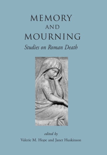 Memory and mourning : studies on Roman death