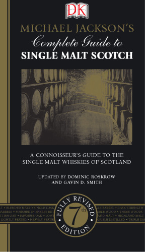 Michael Jackson’s Complete Guide to Single Malt Scotch / Updated by Dominic Roskrow and Gavin D. Smith