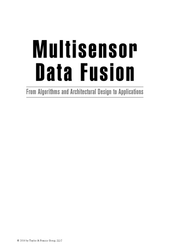 Multisensor data fusion : from algorithms and architectural design to applications