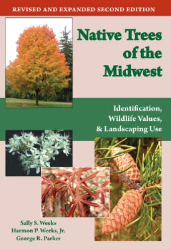 Native trees of the Midwest : identification, wildlife values, and landscaping use