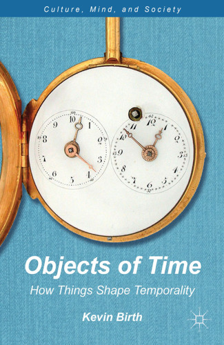 Objects of time : how things shape temporality