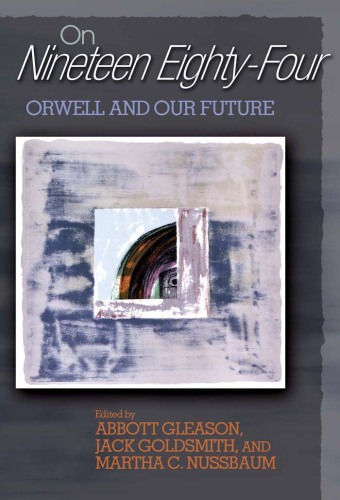 On "Nineteen Eighty-Four": Orwell and Our Future