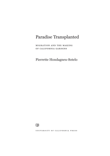 Paradise transplanted : migration and the making of California gardens