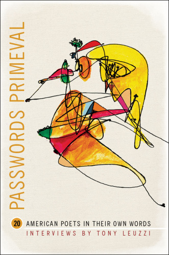 Passwords primeval : 20 American poets in their own words : interviews