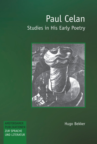 Paul Celan : studies in his early poetry