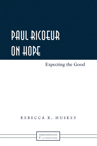 Paul Ricoeur on Hope: Expecting the Good