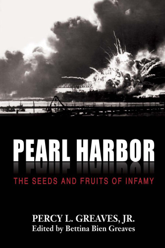 Pearl Harbor : the seeds and fruits of infamy