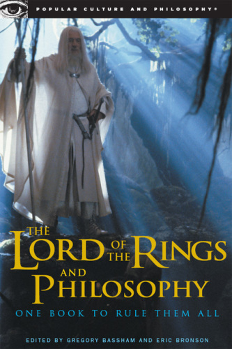 The Lord of the rings and philosophy : one book to rule them all