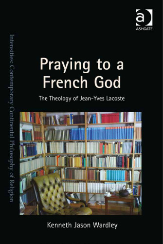 Praying to a French God : the Theology of Jean-Yves Lacoste