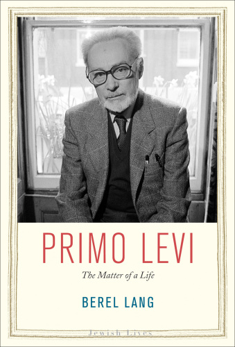 Primo Levi : the matter of a life