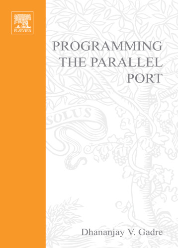 Programming the parallel port : interfacing the PC for data acquisition and process control