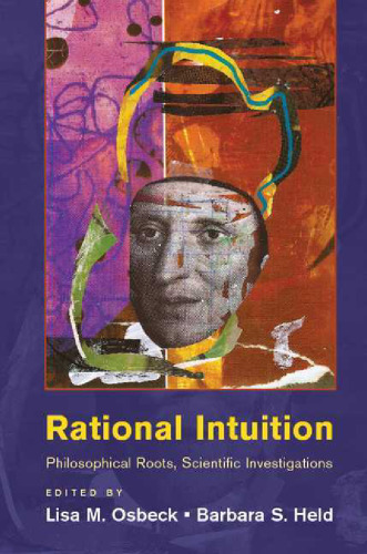 Rational intuition : philosophical roots, scientific investigations