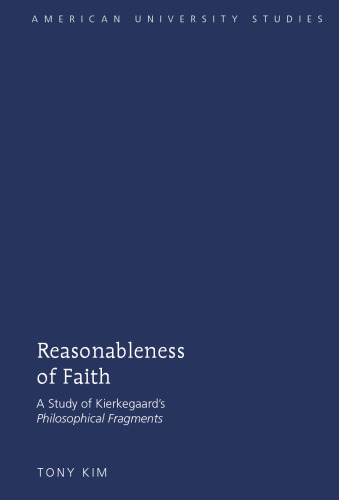 Reasonableness of Faith: A Study of Kierkegaard's Philosophical Fragments