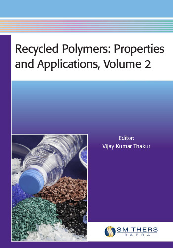 Recycled Polymers: Properties and Applications, Volume 2