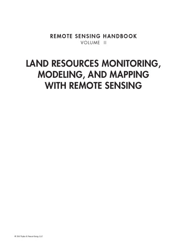 Remote Sensing Handbook: Volume 2 - Land Resources Monitoring, Modeling, and Mapping with Remote Sensing