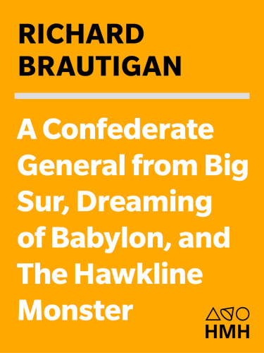 Richard Brautigan's A Confederate general from Big Sur, Dreaming of Babylon, and The Hawkline monster : three books in the manner of their original editions