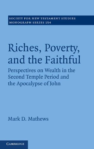 Riches, poverty, and the faithful perspectives on wealth in the Second Temple period and the Apocalypse of John