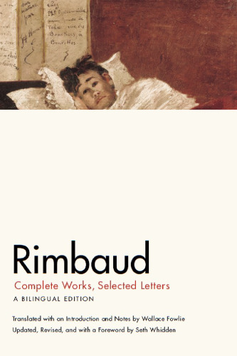 Rimbaud: Complete Works, Selected Letters, a Bilingual Edition