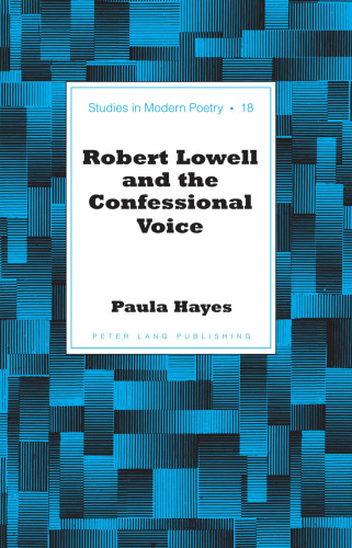 Robert Lowell and the Confessional Voice