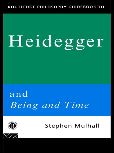 Routledge Philosophy GuideBook to Heidegger and Being and