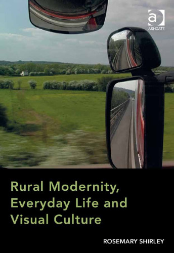 Rural Modernity, Everyday Life and Visual Culture