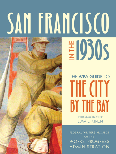 San Francisco in the 1930s : the WPA Guide to the City by the Bay