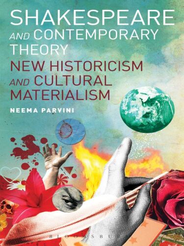 Shakespeare and contemporary theory : new historicism and cultural materialism