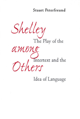 Shelley among others : the play of the intertext and the idea of language