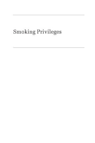 Smoking privileges : psychiatry, the mentally ill, and the tobacco industry in America