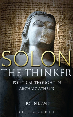 Solon the Thinker: Political Thought in Archaic Athens