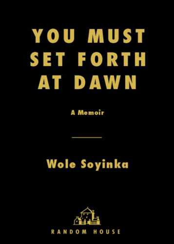 You must set forth at dawn : a memoir