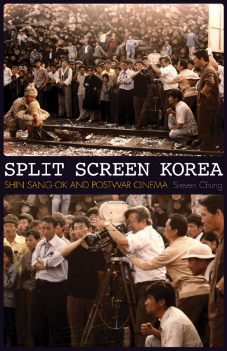 Split screen Korea : Shin Sang-ok and postwar cinema