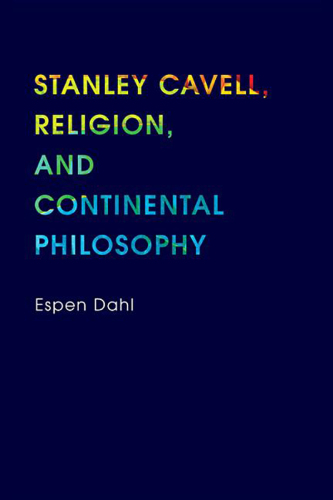 Stanley Cavell, religion, and continental philosophy