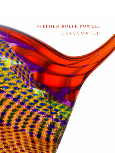 Stephen Rolfe Powell : glassmaker