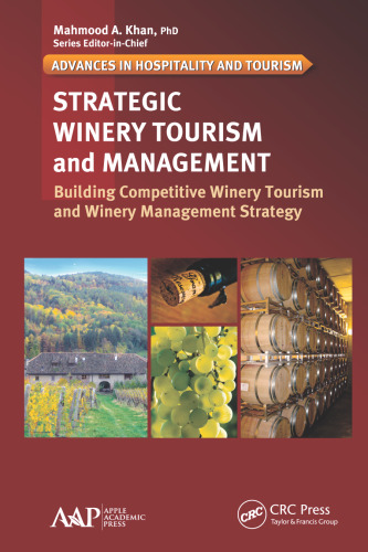 Strategic winery tourism and management : building competitive winery tourism and winery management strategy