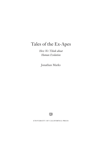 Tales of the ex-apes : how we think about human evolution