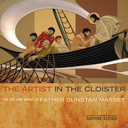 The artist in the cloister : the life and works of Father Dunstan Massey